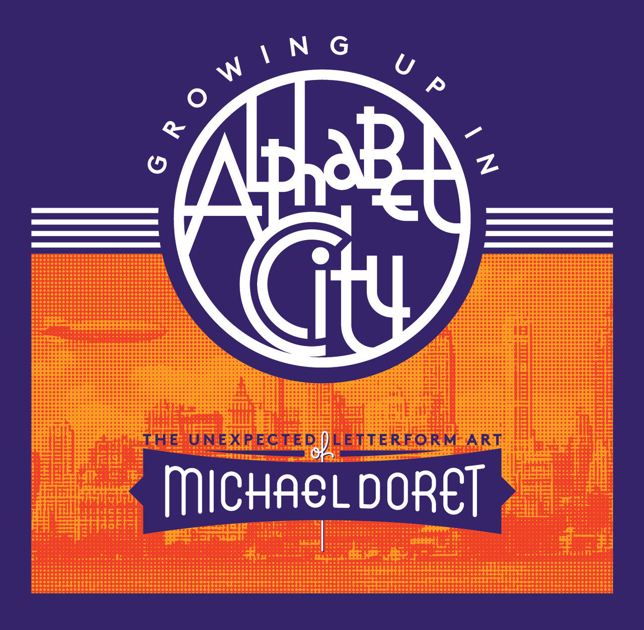 Growing Up in Alphabet City: The Unexpected Letterform Art of Michael Doret