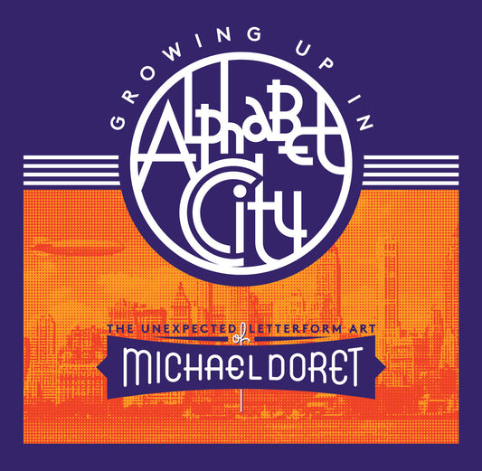 Growing Up in Alphabet City: The Unexpected Letterform Art of Michael Doret