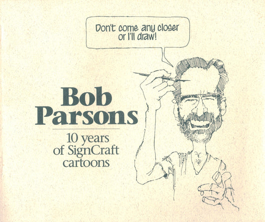 Bob Parsons: 10 Years of SignCraft Cartoons