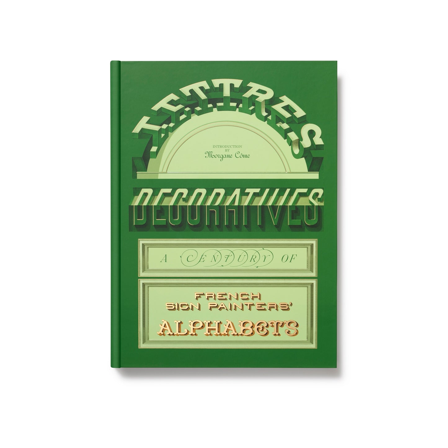 Lettres Décoratives: A Century of French Sign Painters’ Alphabets