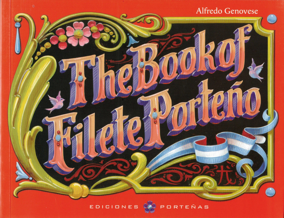 The Book of Fileteado Porteño – BLAG (Better Letters Magazine)